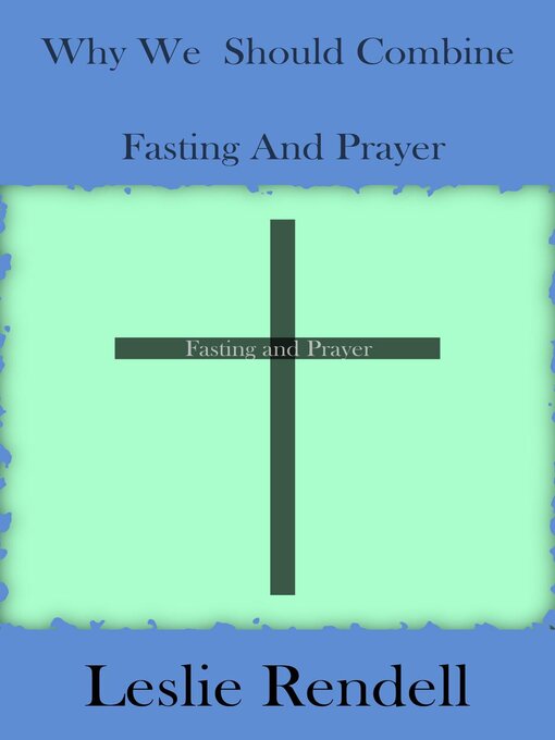 Title details for Why We Should Fast and Pray by Leslie Rendell - Available